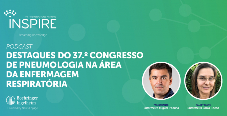 Podcast INSPIRE: Destaques do 37.º Congresso de Pneumologia na área da Enfermagem respiratória