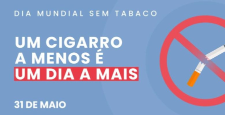 Dia Mundial Sem Tabaco: campanha mostra os benefícios da cessação tabágica